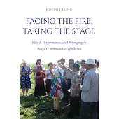 Facing the Fire, Taking the Stage: Ritual, Performance, and Belonging in Buryat Communities of Siberia