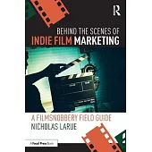 Behind the Scenes of Indie Film Marketing: A Filmsnobbery Field Guide