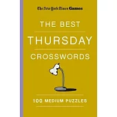 New York Times Games the Best Thursday Crosswords: 100 Medium Puzzles