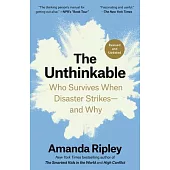 The Unthinkable (Revised and Updated): Who Survives When Disaster Strikes--And Why