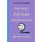 New York Times Games the Best Friday Crosswords: 100 Hard Puzzles