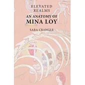 Elevated Realms - An Anatomy of Mina Loy