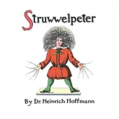 Struwwelpeter, or Pretty Stories and Funny Pictures