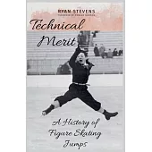Technical Merit: A History of Figure Skating Jumps