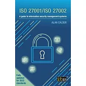 ISO 27001/ISO 27002: A guide to information security management systems