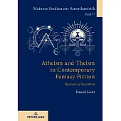 Atheism and Theism in Contemporary Fantasy Fiction: «Heavens of Invention»