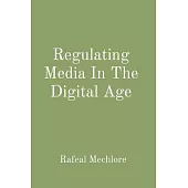 Regulating Media In The Digital Age