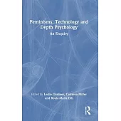Feminisms, Technology and Depth Psychology: An Enquiry