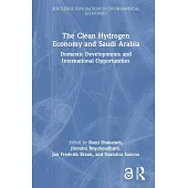 The Clean Hydrogen Economy and Saudi Arabia: Domestic Developments and International Opportunities