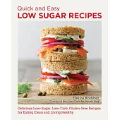 Quick and Easy Low Sugar Recipes: Delicious Low-Carb Recipes for Crushing Cravings and Eating Clean