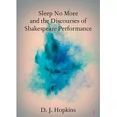 Sleep No More and the Discourses of Shakespeare Performance