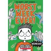 Wednesday (Worst Week Ever #3)