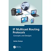 IP Multicast Routing Protocols: Concepts and Designs