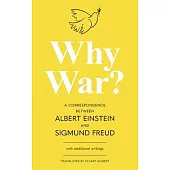 Why War? A Correspondence Between Albert Einstein and Sigmund Freud (Warbler Classics Annotated Edition)