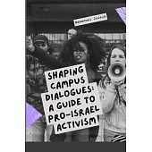 Shaping Campus Dialogues: A Guide to Pro-Israel Activism