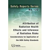 Attribution of Radiation Health Effects and Inference of Radiation Risks: Considerations for Application of the IAEA Safety Standards