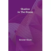 Shadow in the House