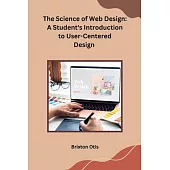 The Science of Web Design: A Student’s Introduction to User-Centered Design