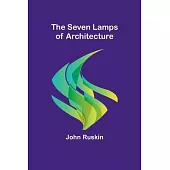 The Seven Lamps of Architecture