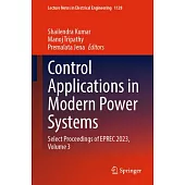 Control Applications in Modern Power Systems: Select Proceedings of Eprec 2023, Volume 3