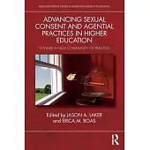 Advancing Sexual Consent and Agential Practices in Higher Education: Toward a New Community of Practice