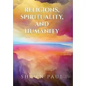 Religions, Spirituality, and Humanity