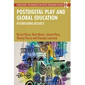 Postdigital Play and Global Education: Reconfiguring Research