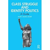 Class Struggle and Identity Politics: A Guide