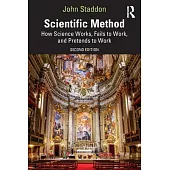Scientific Method: How Science Works, Fails to Work, and Pretends to Work