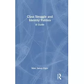 Class Struggle and Identity Politics: A Guide