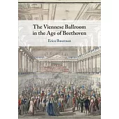 The Viennese Ballroom in the Age of Beethoven