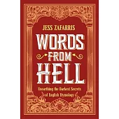 Words from Hell: Unearthing the Darkest Secrets of English Etymology