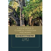 A Sourcebook in Classical Confucian Philosophy
