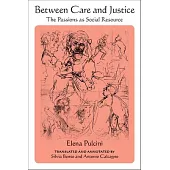Between Care and Justice: The Passions as Social Resource