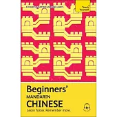 Beginners’ Mandarin Chinese: Learn Faster. Remember More.