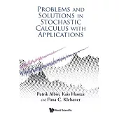 Problems and Solutions in Stochastic Calculus