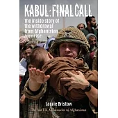 Kabul: Final Call: The True Story of the Withdrawal from Afghanistan