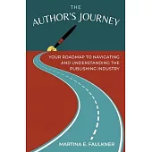 The Author’s Journey: Your Roadmap to Navigating and Understanding the Publishing Industry