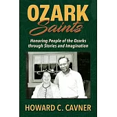 Ozark Saints: Honoring People of the Ozarks through Stories and Imagination