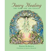 Faery Healing: The Lore and the Legacy