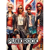 Punk Rock - A Rebellious Fashion Coloring Book: Beautiful Models (With an Attitude) Wearing Punk Clothing & Accessories.