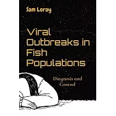 Viral Outbreaks in Fish Populations: Diagnosis and Control