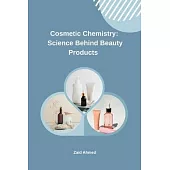 Cosmetic Chemistry: Science Behind Beauty Products