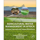 Agricultural Water Management in Africa: Lessons Learned and Future Directions