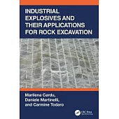 Industrial Explosives and Their Applications for Rock Excavation