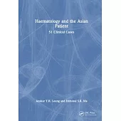 Hematology and the Asian Patient: 51 Clinical Cases