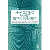Navigating Family Estrangement: Helping Adults Understand and Manage the Challenges of Family Estrangement
