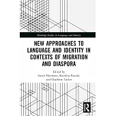 New Approaches to Language and Identity in Contexts of Migration and Diaspora