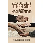 Life on the Other Side of My Neighbourhood