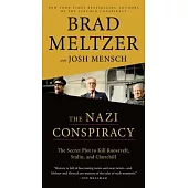 The Nazi Conspiracy: The Secret Plot to Kill Roosevelt, Stalin, and Churchill